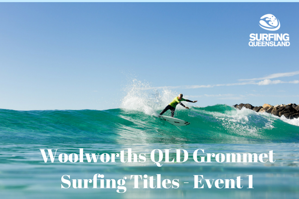 2017 Woolworths Queensland Grommet Titles, presented by World Surfaris – Event 1 Sunshine Coast