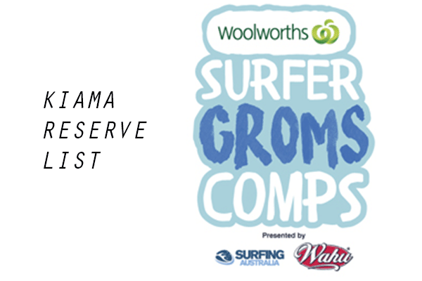Woolworths Surfer Groms Comps presented by Wahu 2017/18 - Kiama - RESERVE LIST